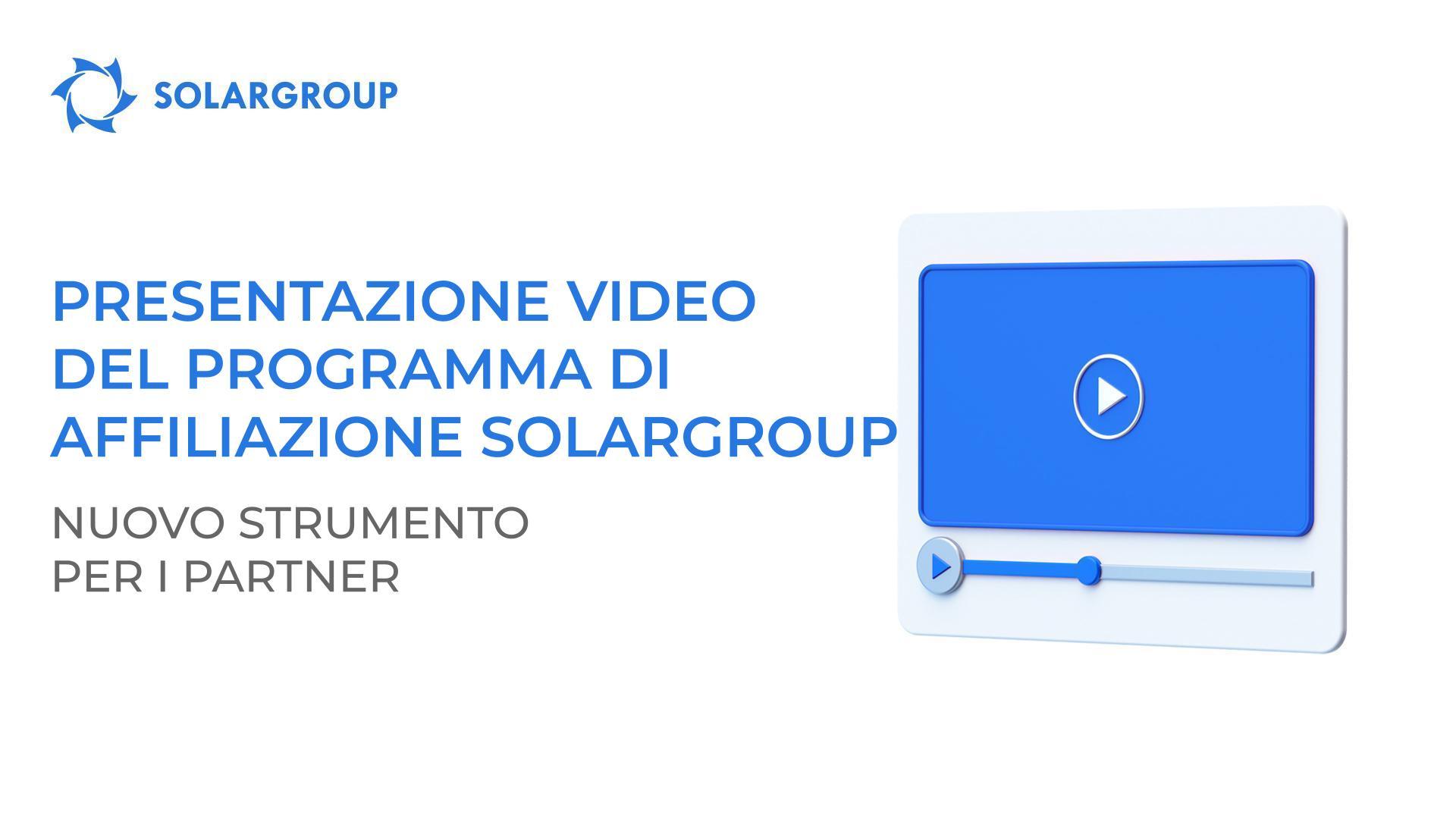 Presentazione video del programma di affiliazione SOLARGROUP: un nuovo strumento per i partner