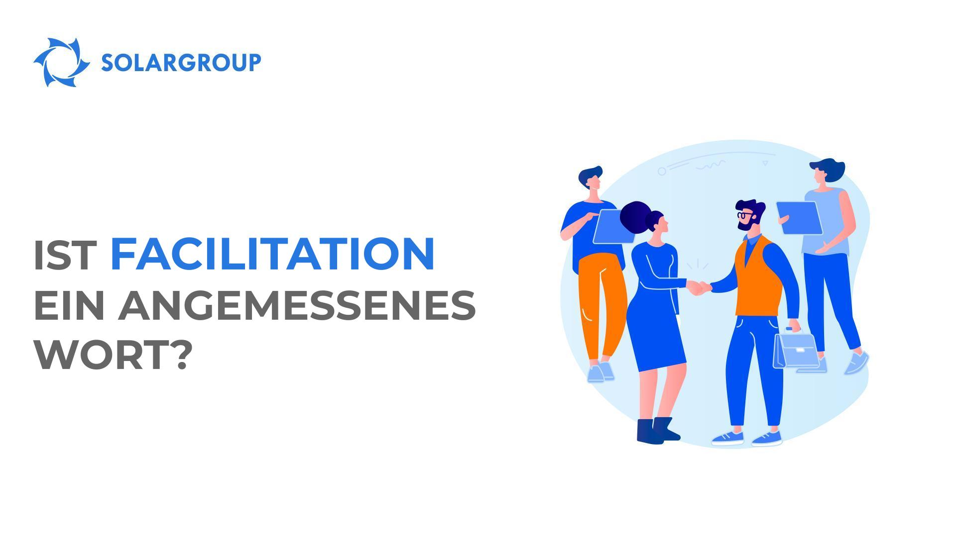 Ist Facilitation ein angemessenes Wort?
