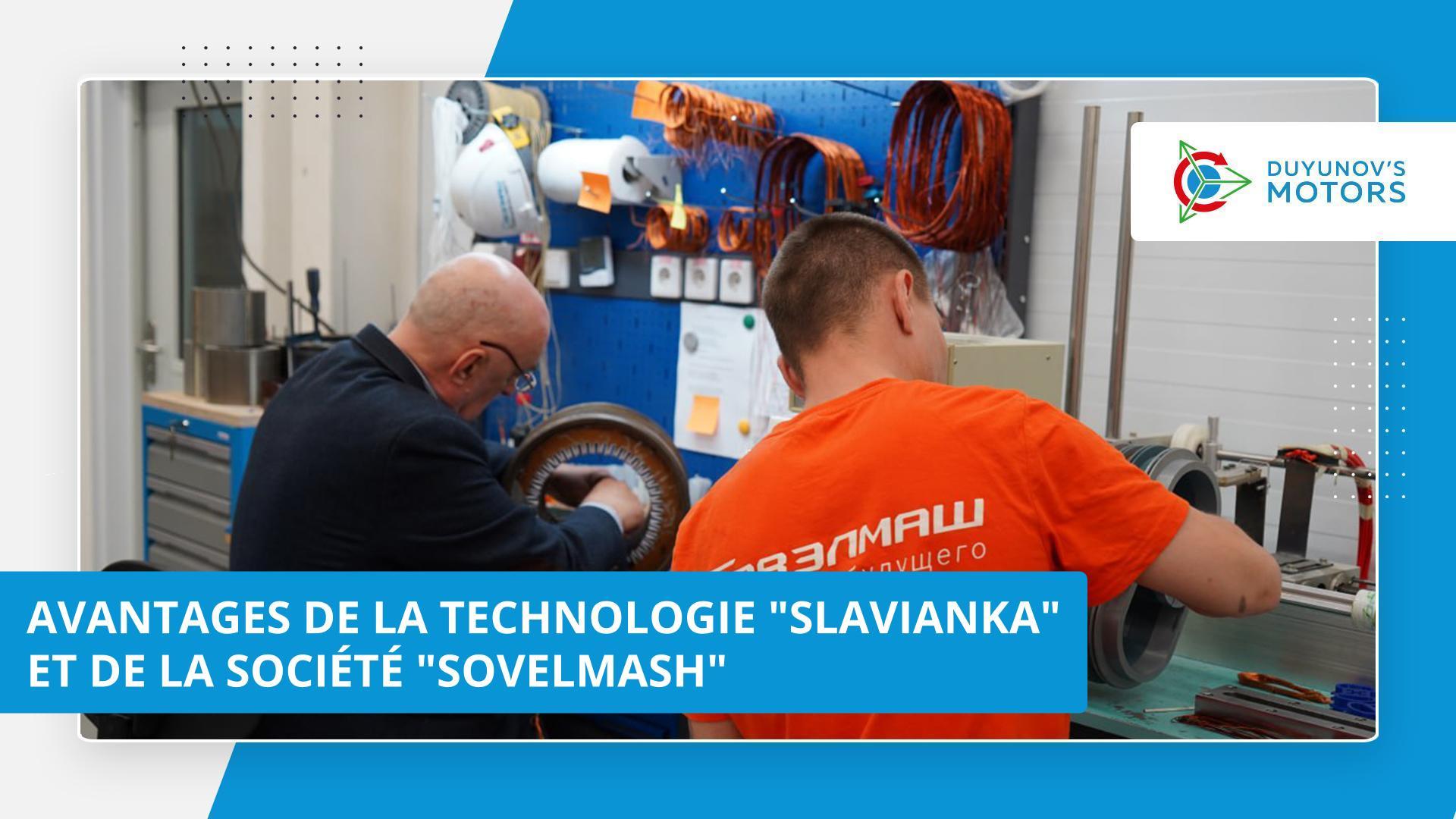 Quels sont les points forts de la technologie "Slavianka" et de la société "Sovelmash" ?