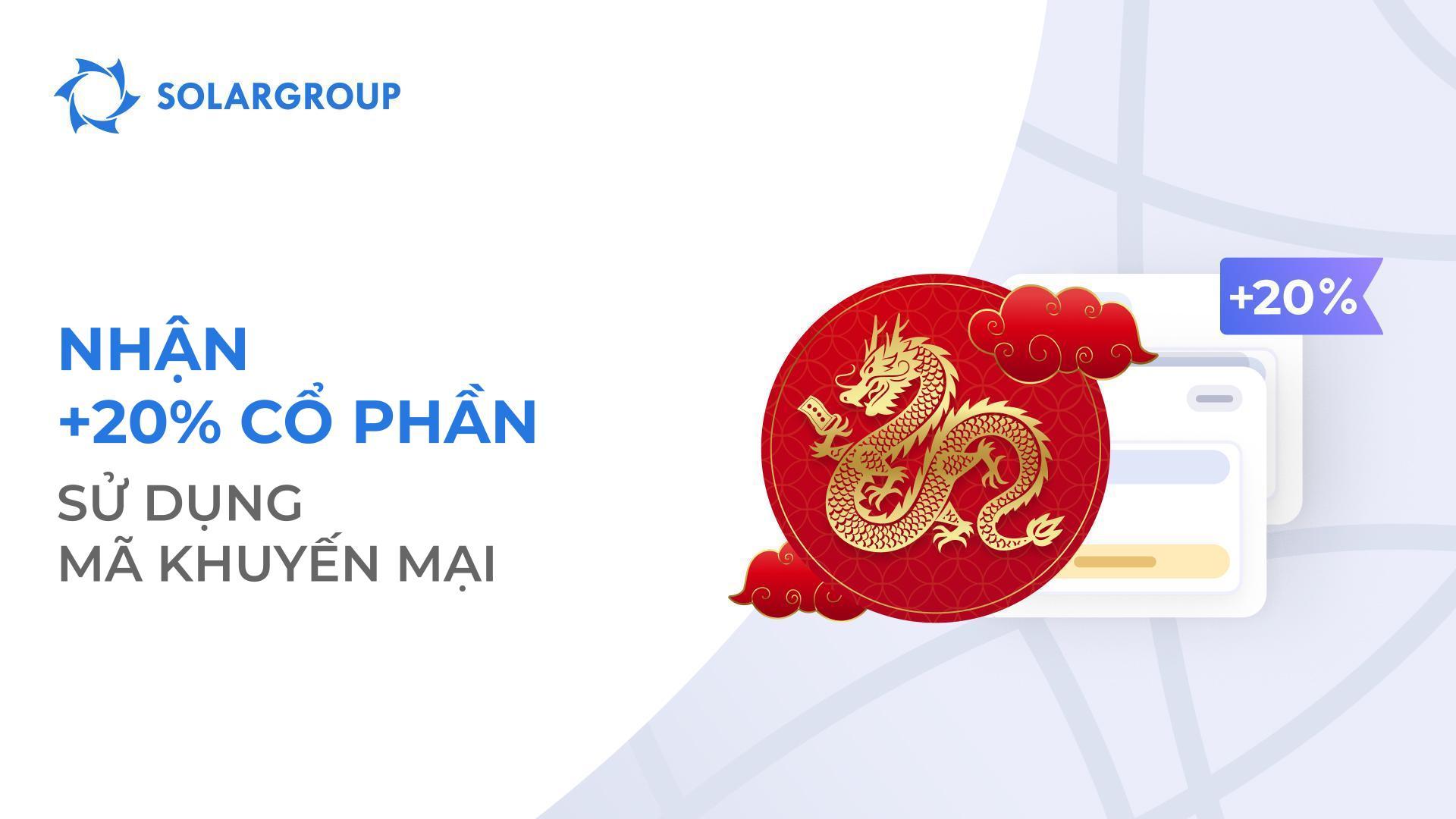 Thưởng Tết cho nhà đầu tư Việt Nam: +20% cổ phần khi mua hoặc nâng gói