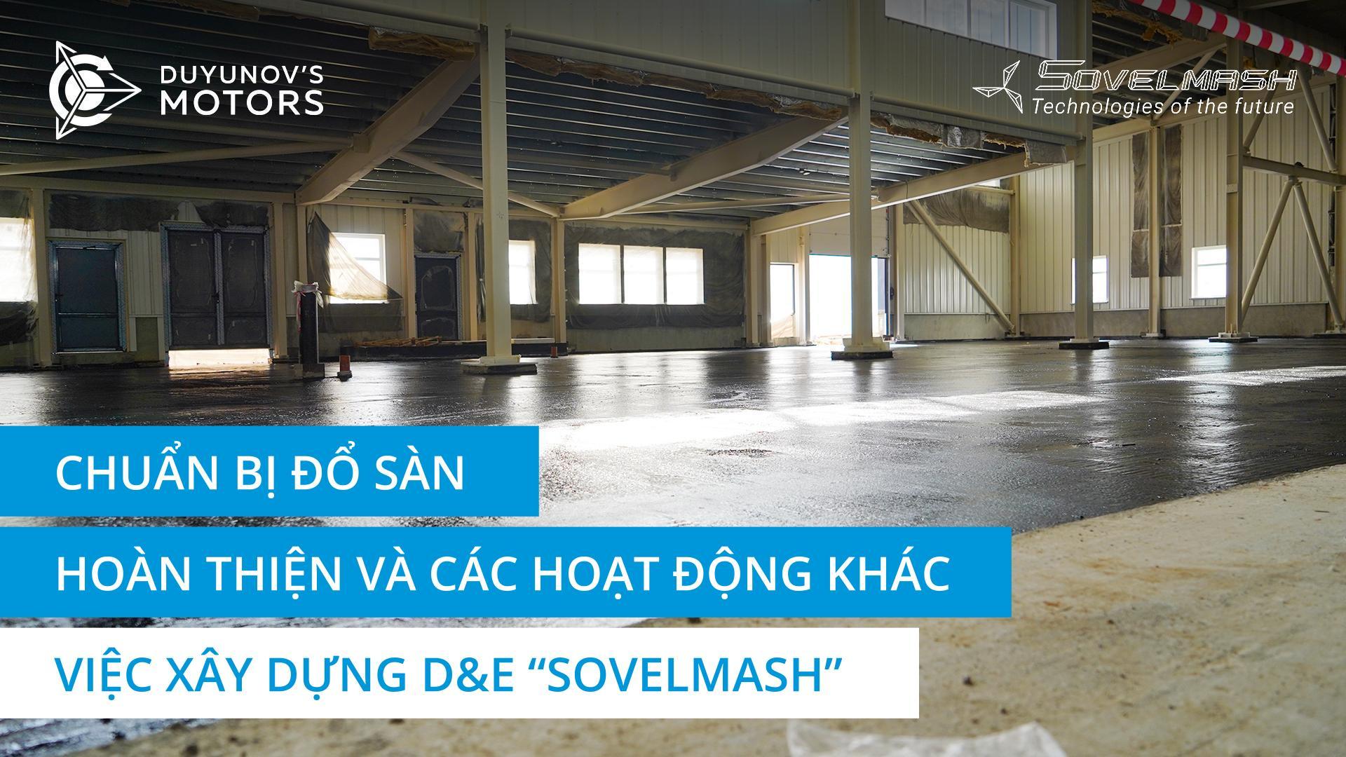Chuẩn bị đổ sàn hoàn thiện và các hoạt động khác | Công việc xây dựng D&E "Sovelmash"