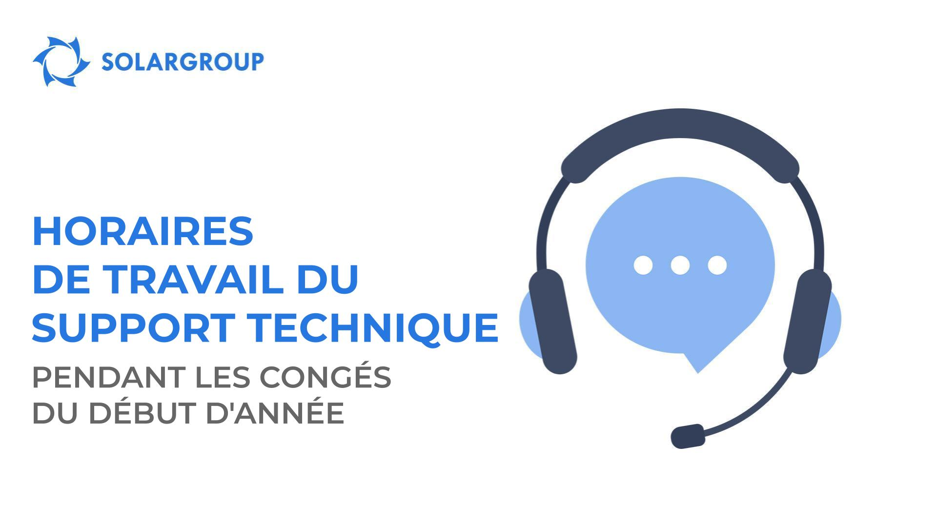 Horaires de travail du support technique SOLARGROUP pendant les congés du début d'année