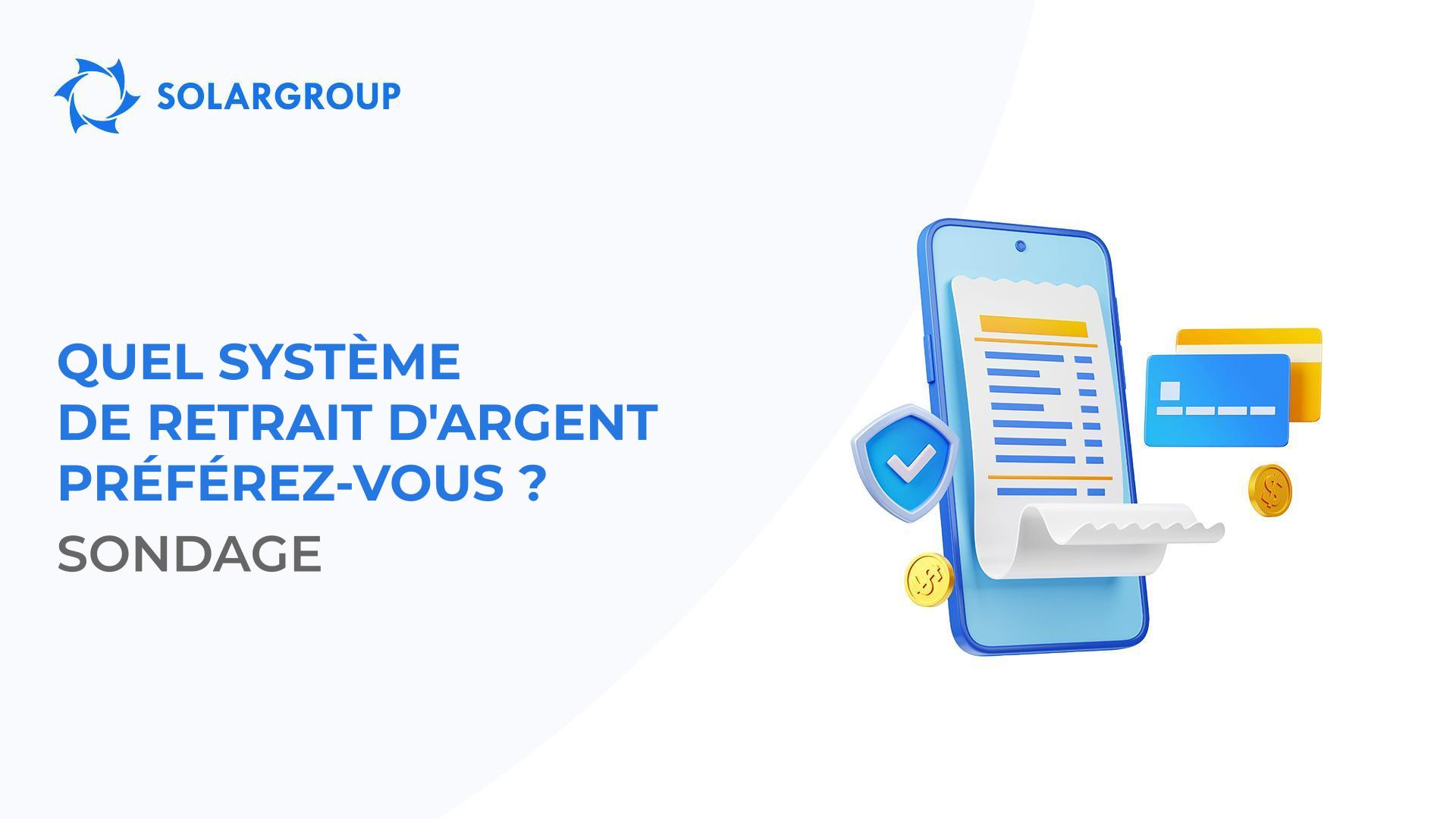 Quel système de retrait d'argent préférez-vous ?