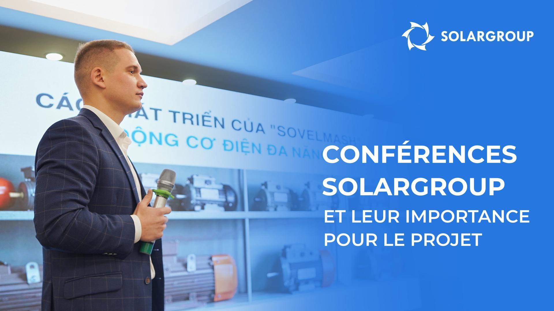 Conférences SOLARGROUP : quel est leur rôle dans le développement du projet ?