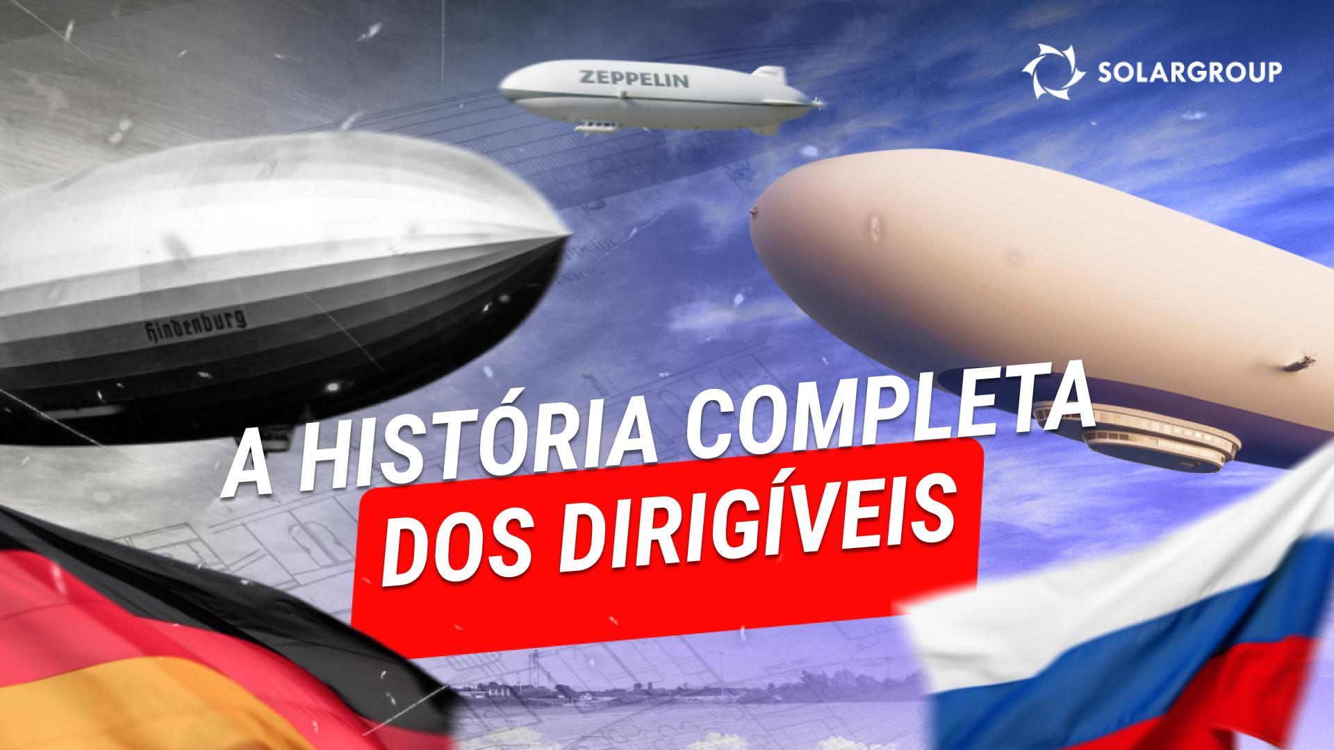 Dirigíveis: da Alemanha à Rússia – uma nova era de inovações na aeronáutica