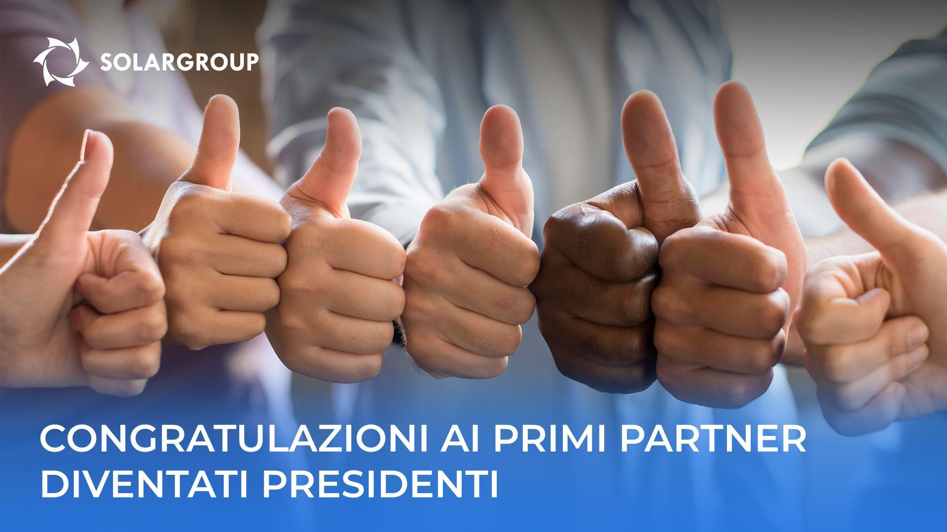 Congratulazione ai primi partner diventati Presidenti!