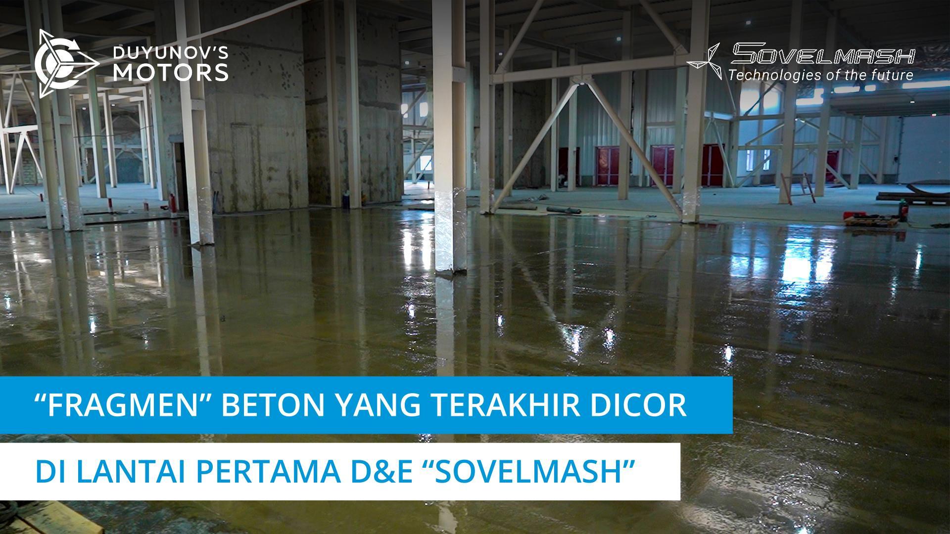 "Fragmen" beton yang terakhir di lantai pertama D&E "Sovelmash" dicor