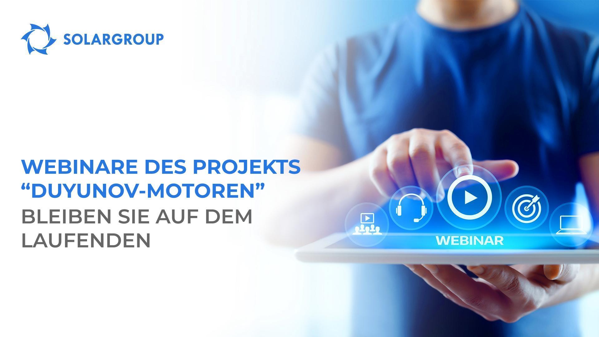Webinare des Projekts "Duyunov-Motoren": Bleiben Sie auf dem Laufenden