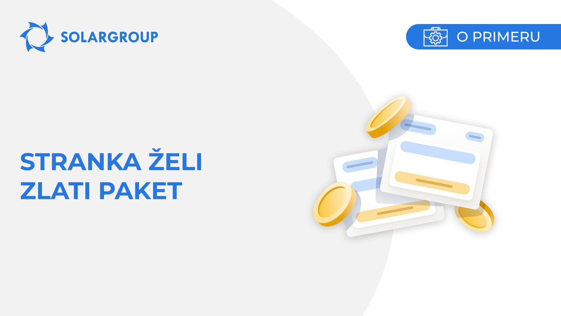 Stranka želi Zlati paket | Primer iz življenja partnerja