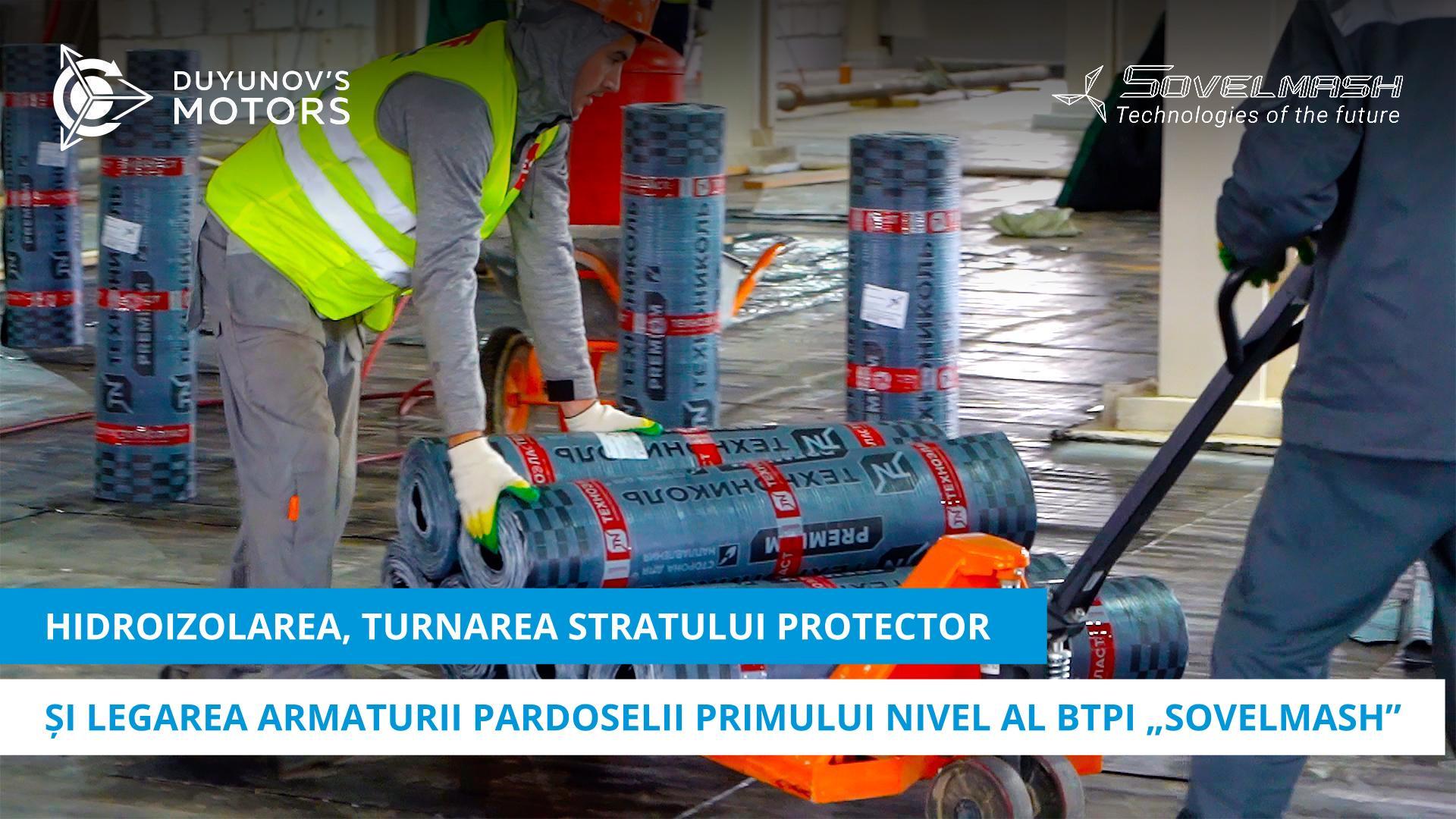 Hidroizolarea, turnarea stratului protector și legarea armaturii pardoselii primului nivel al BTPI „Sovelmash”