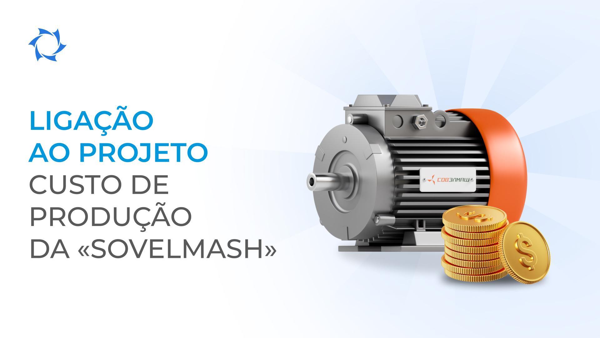 Como é formada a estrutura de custo dos motores elétricos da «Sovelmash»