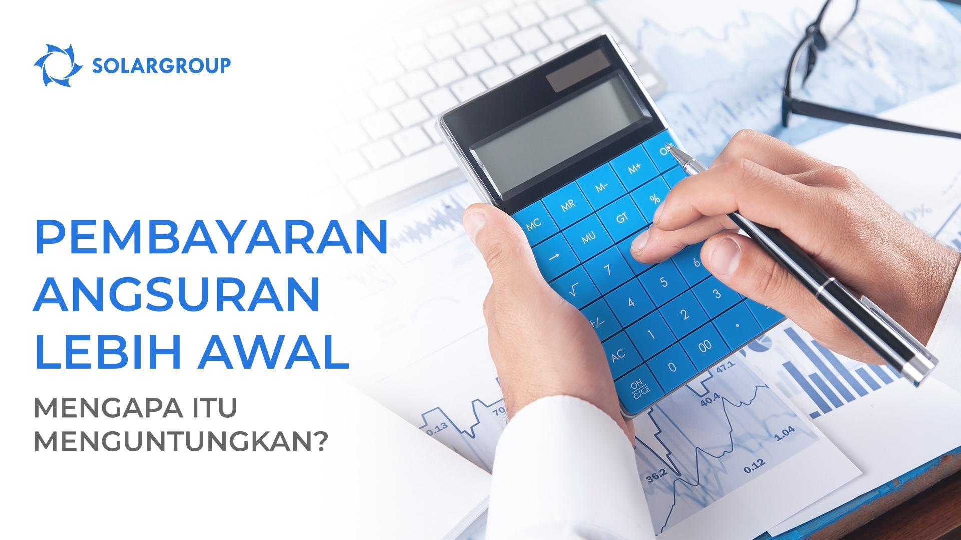 Apa yang membuat pembayaran angsuran lebih awal menguntungkan?