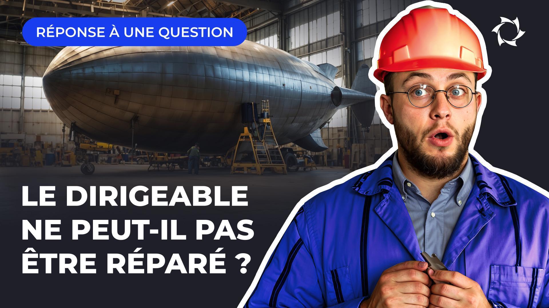 Le dirigeable et la technologie moderne : comment entretenir et trouver des microfissures sur la coque ?