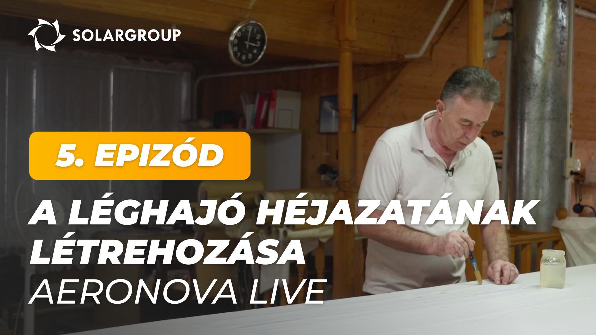 „Újgenerációs-léghajók”: hogyan készül a NOVA 01 héjazata | AERONOVA Live. 5. epizód