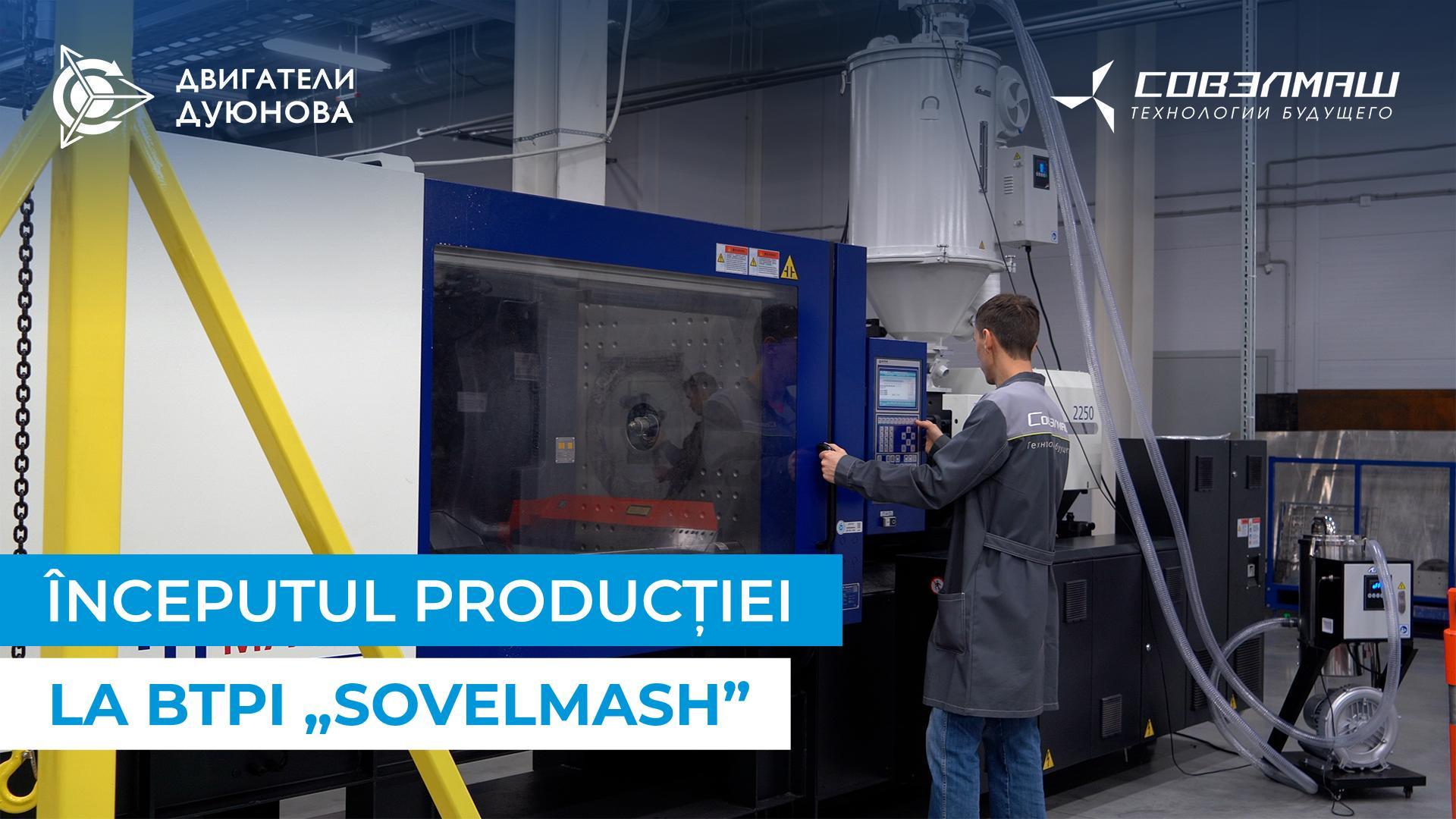 Când să ne așteptăm la prima producție a „Sovelmash”