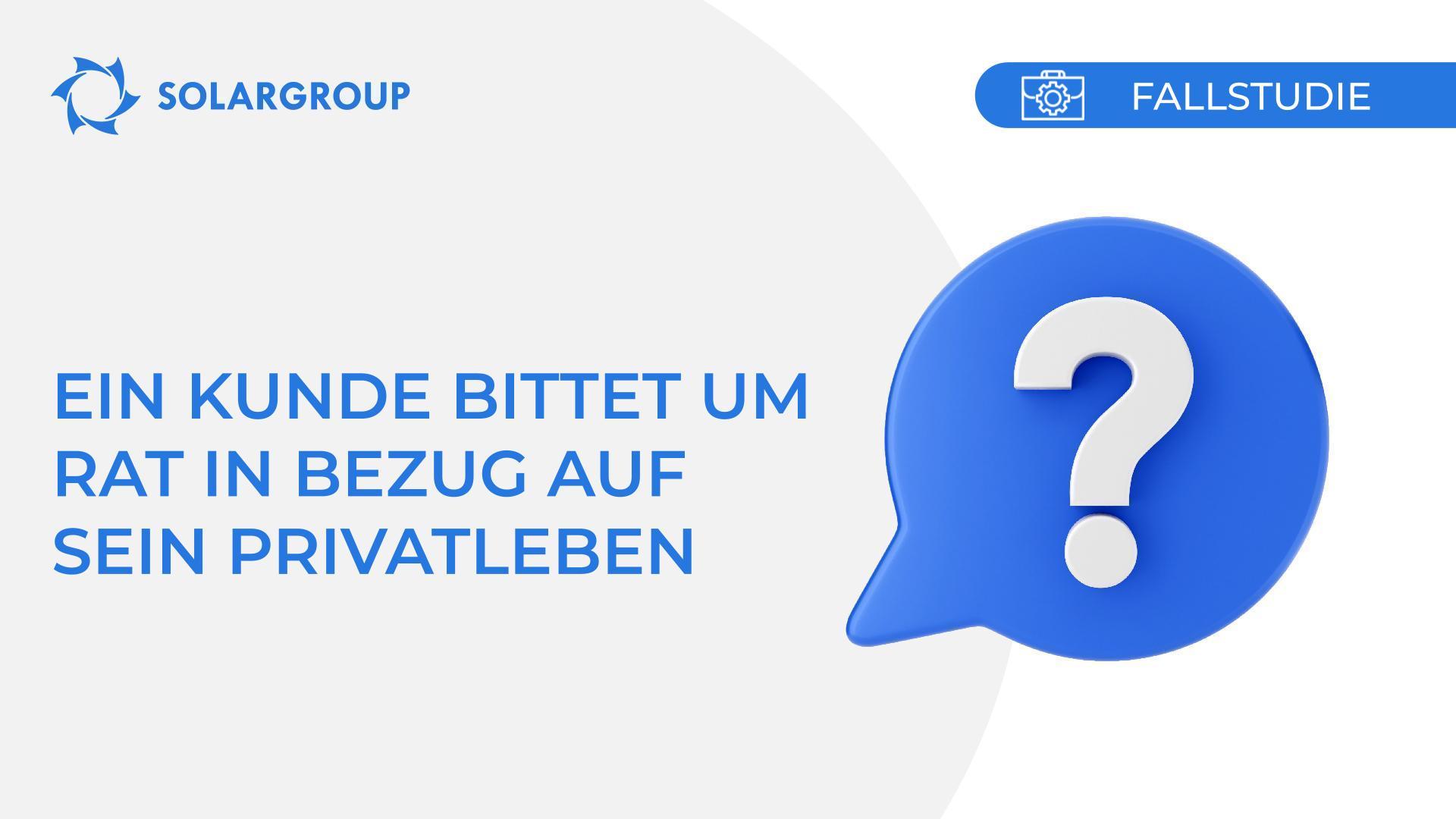 Ein Kunde bittet um Rat in Bezug auf sein Privatleben | Analyse eines Falls aus dem Leben eines Partners