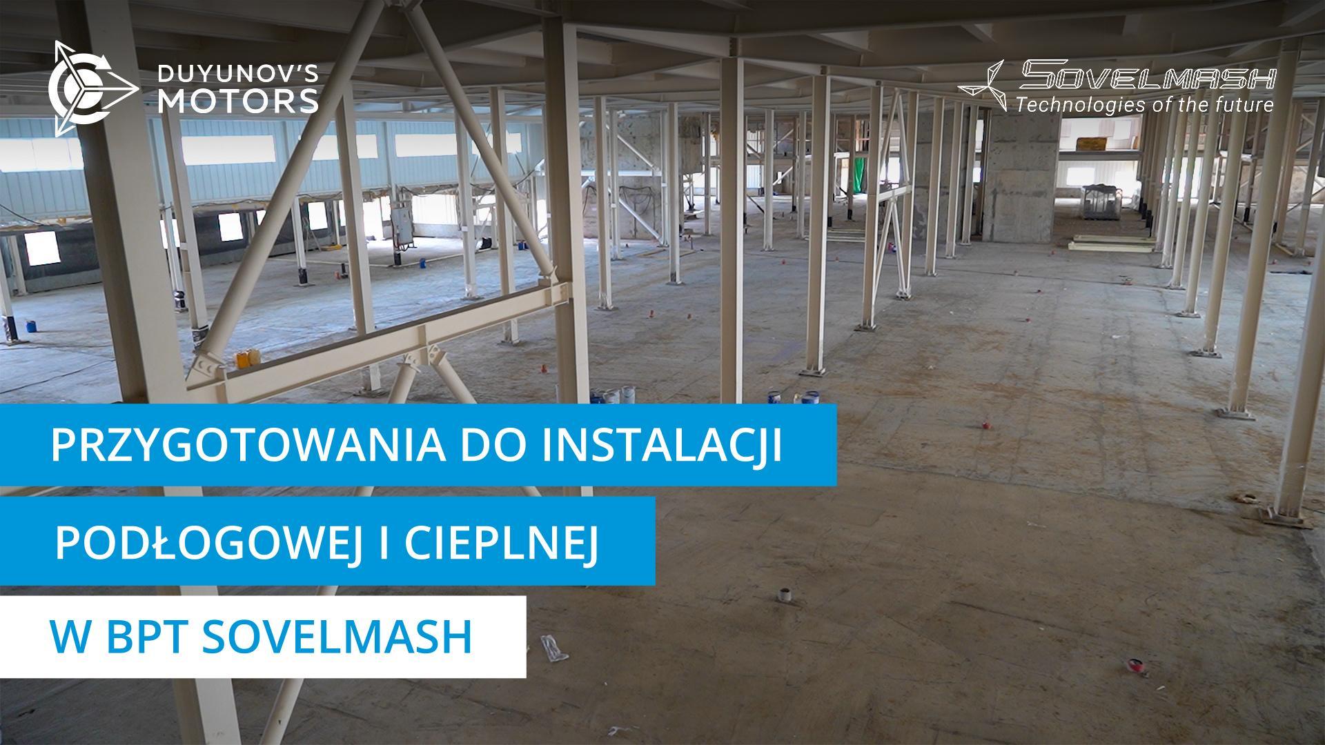 Przygotowania do instalacji podłogowej i cieplnej w BPT Sovelmash
