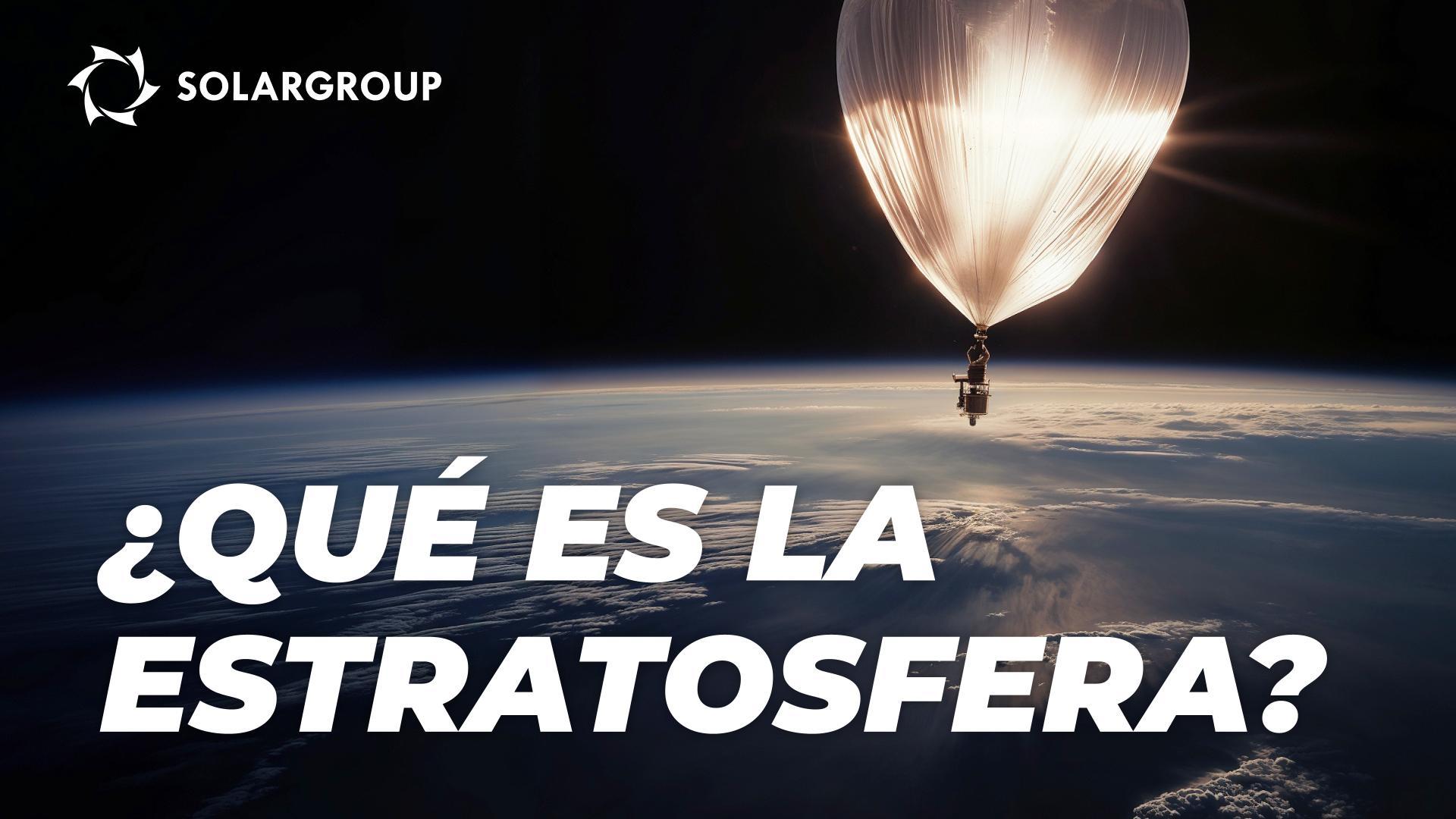 La estratosfera: qué sucede ahí, cómo nos influye y cómo nosotros influimos en ella
