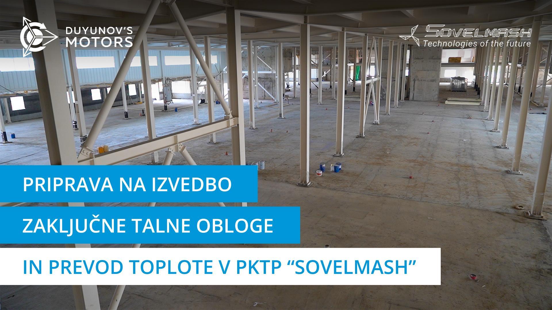Priprava na izvedbo zaključne talne obloge in prevod toplote v PKTP "Sovelmash"