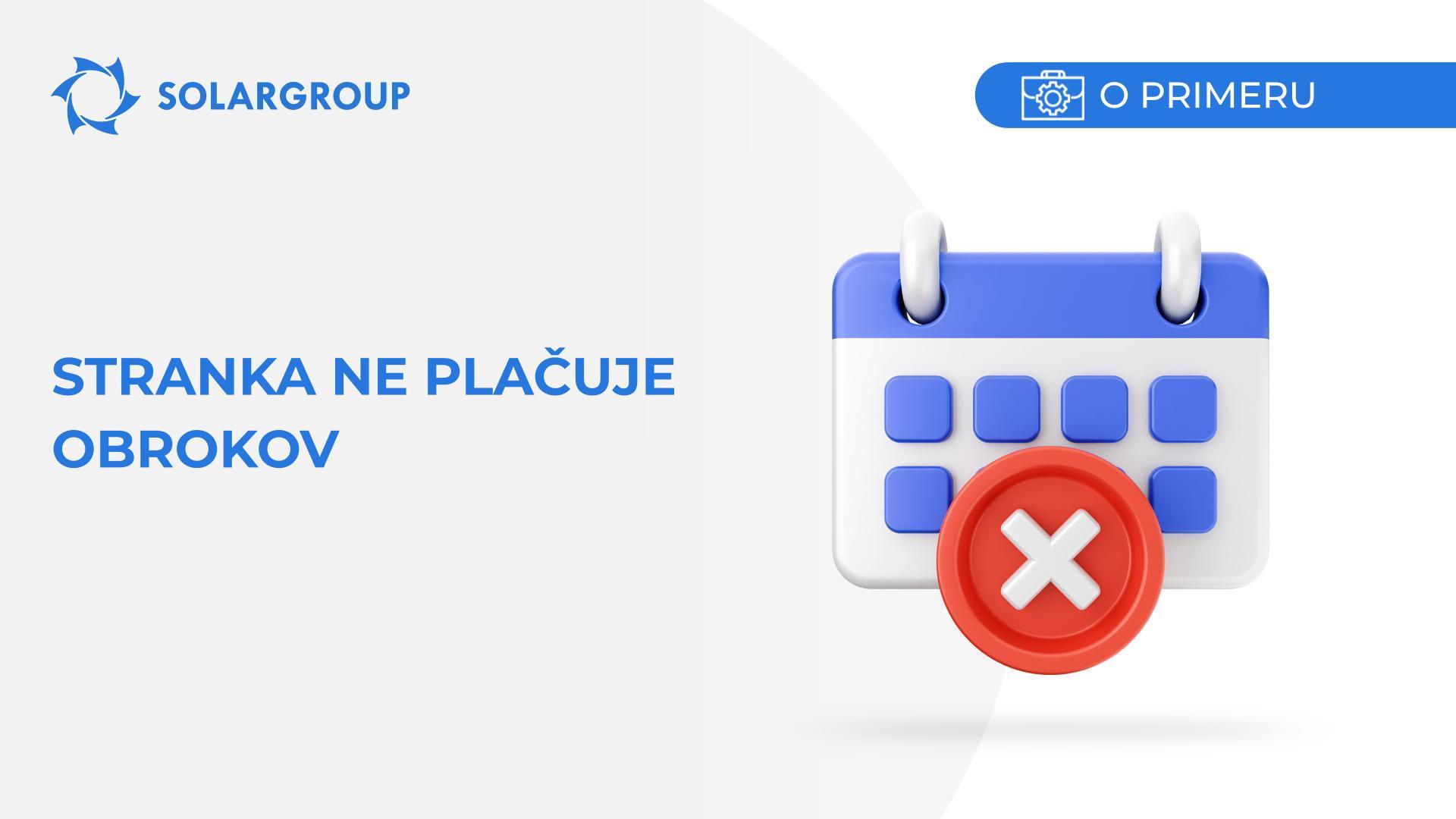 Stranka ne plačuje obrokov | Primer iz življenja partnerja