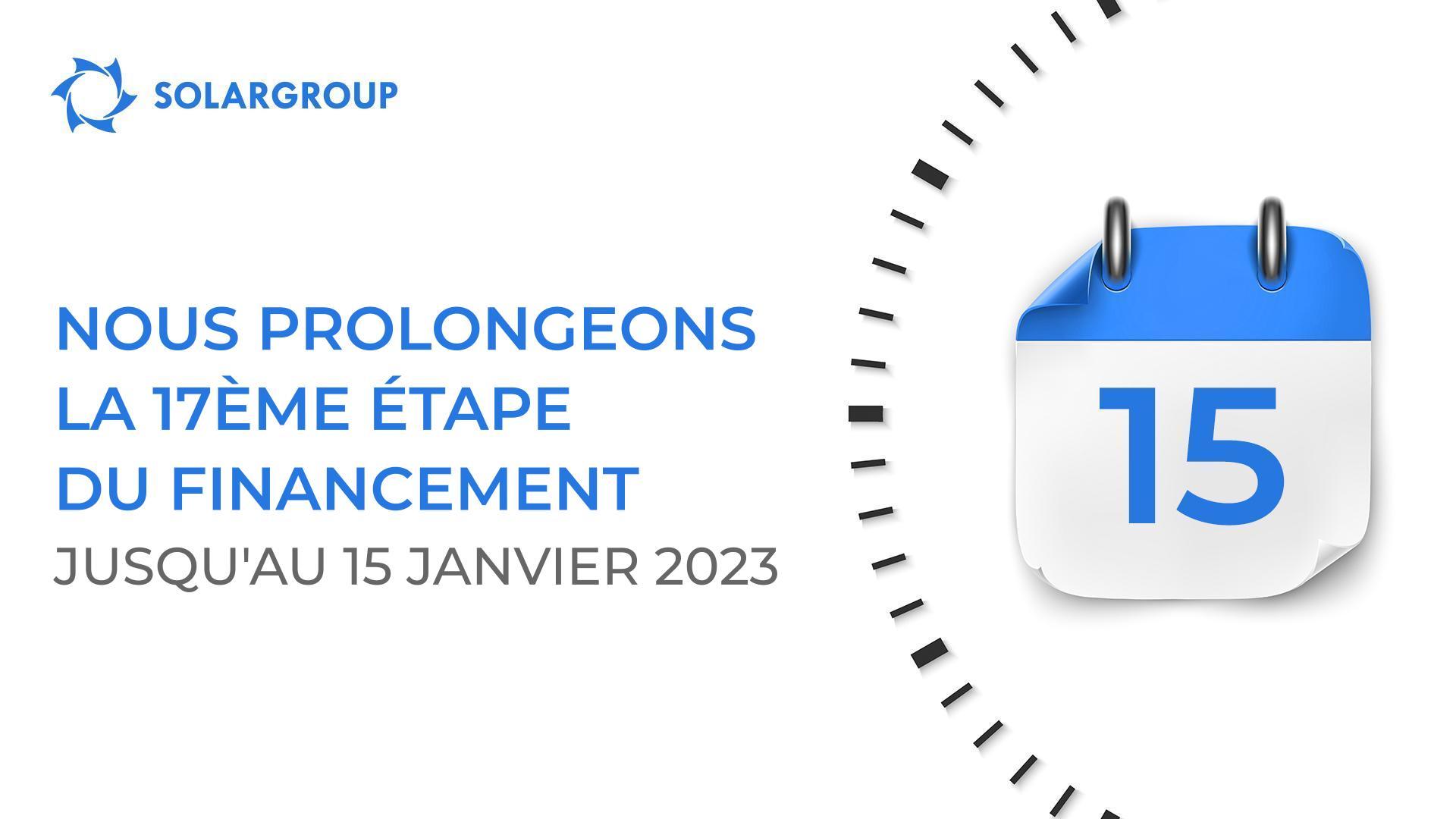 Nous prolongeons la 17ème étape du financement du projet jusqu'au 15 janvier 2023 inclus