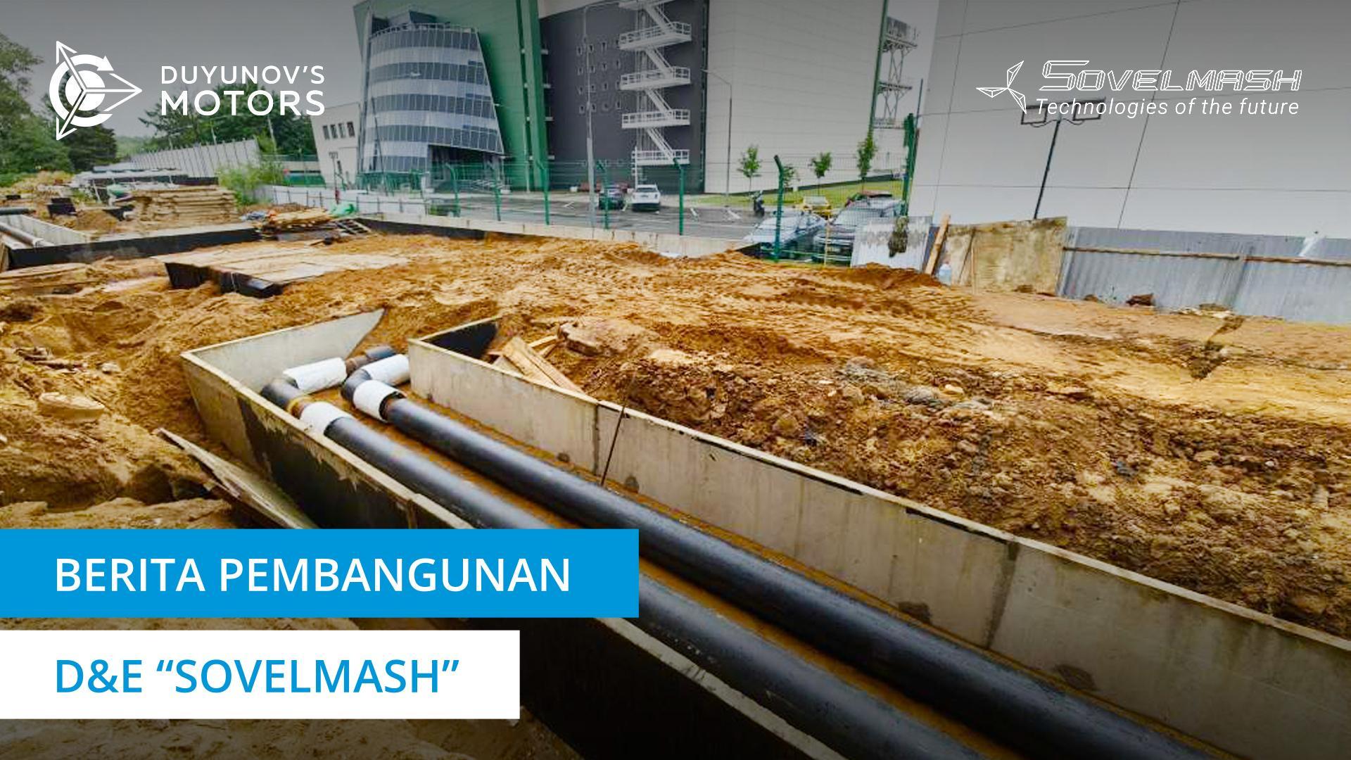 Apa yang sedang dikerjakan di lokasi pembangunan D&E "Sovelmash" hari ini?