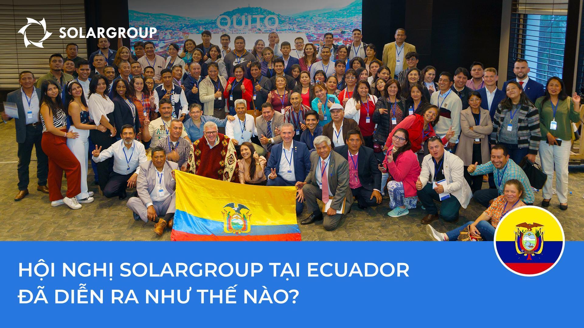 Lễ kỷ niệm ở Ecuador: Hội nghị SOLARGROUP ở Quito đã diễn ra như thế nào?