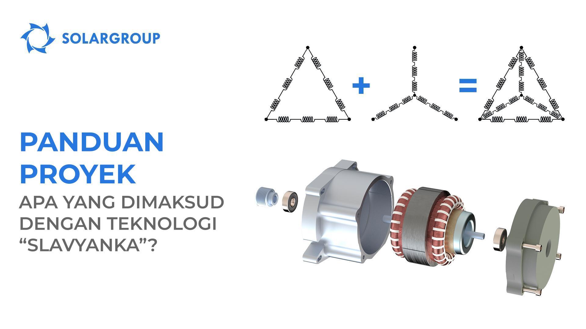 Panduan Proyek: apa yang dimaksud dengan teknologi "Slavyanka"?