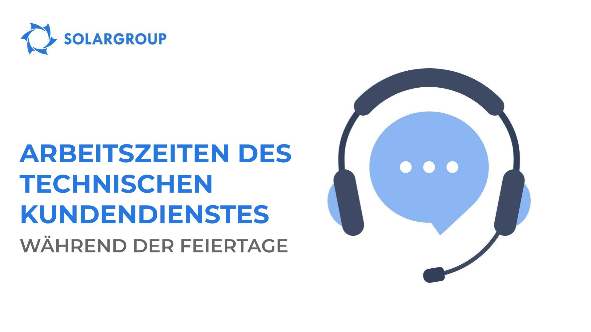 Arbeitszeiten des technischen Kundendienstes von SOLARGROUP während der Feiertage