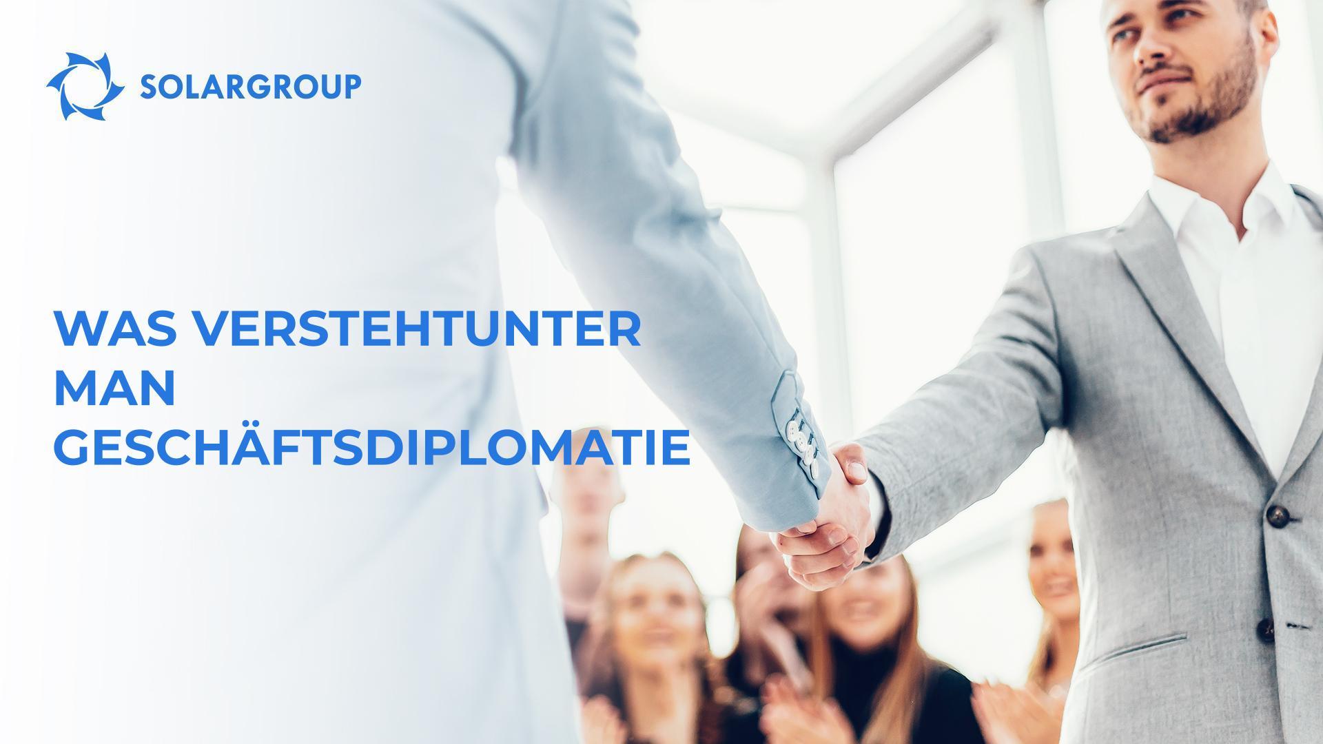 Was versteht man unter Geschäftsdiplomatie