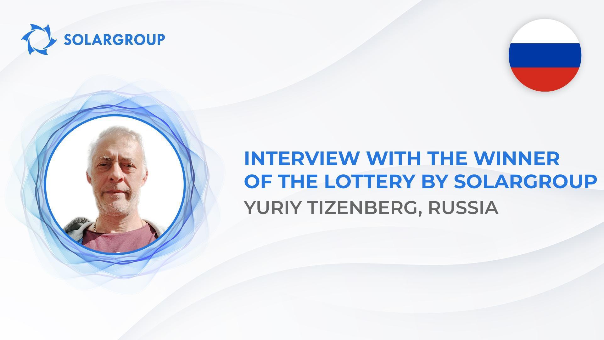 "It's a game-changer in investment" - a winner of the SOLARGROUP lottery from Russia talks about the project and his good fortune