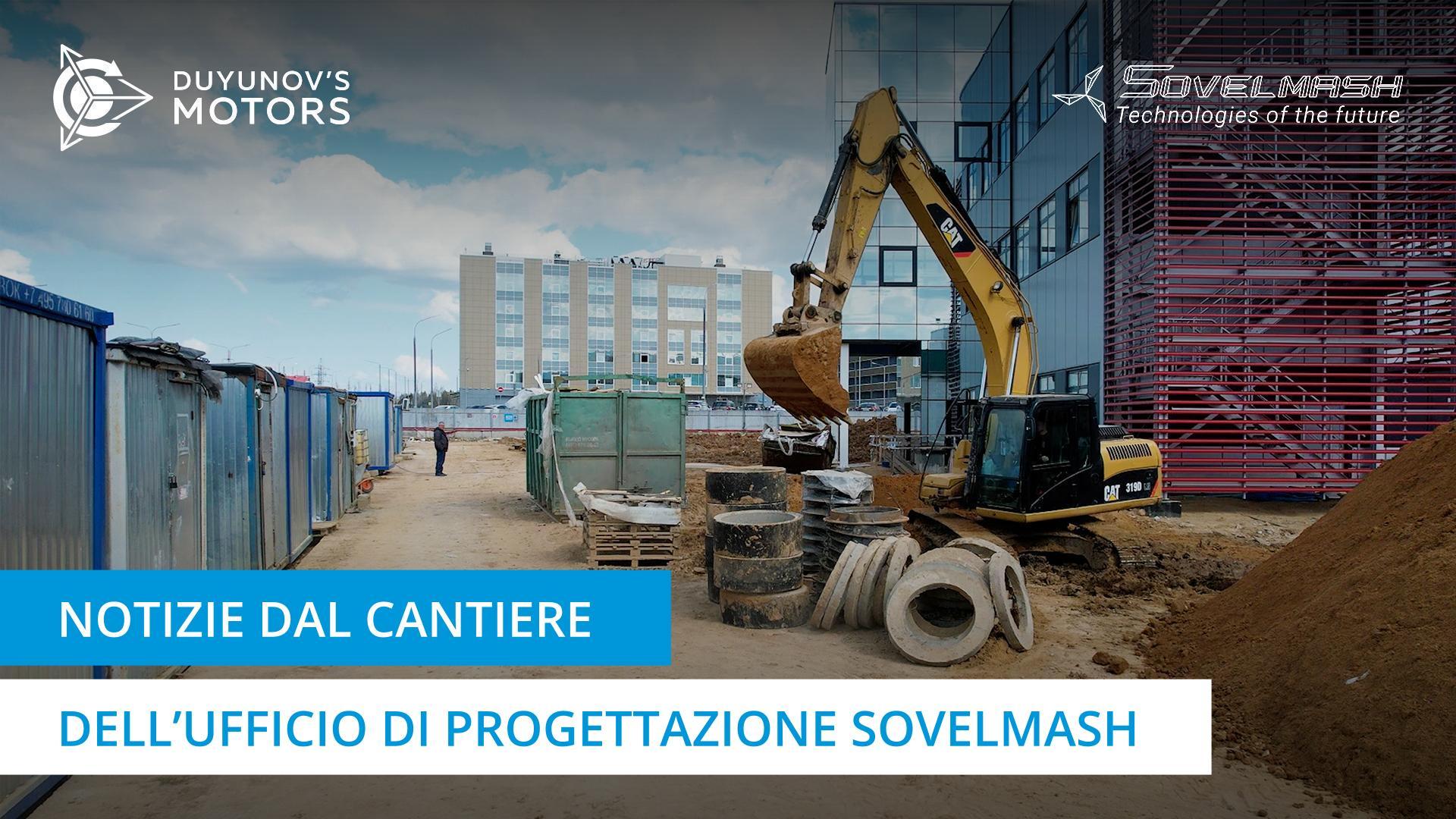 Come procede la costruzione dell'ufficio tecnologico di progettazione Sovelmash