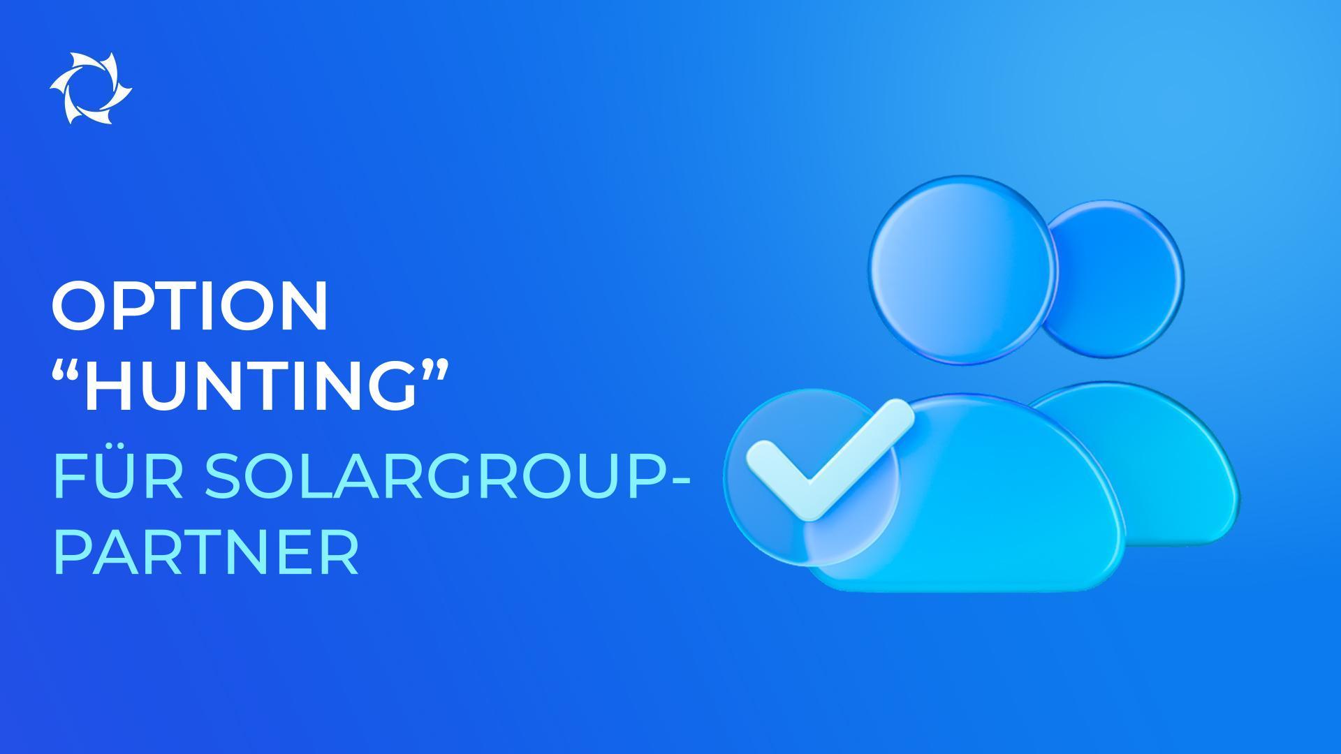 Gewinnen Sie große Partner und stärken Sie Ihr Team mit der Option "Hunting"