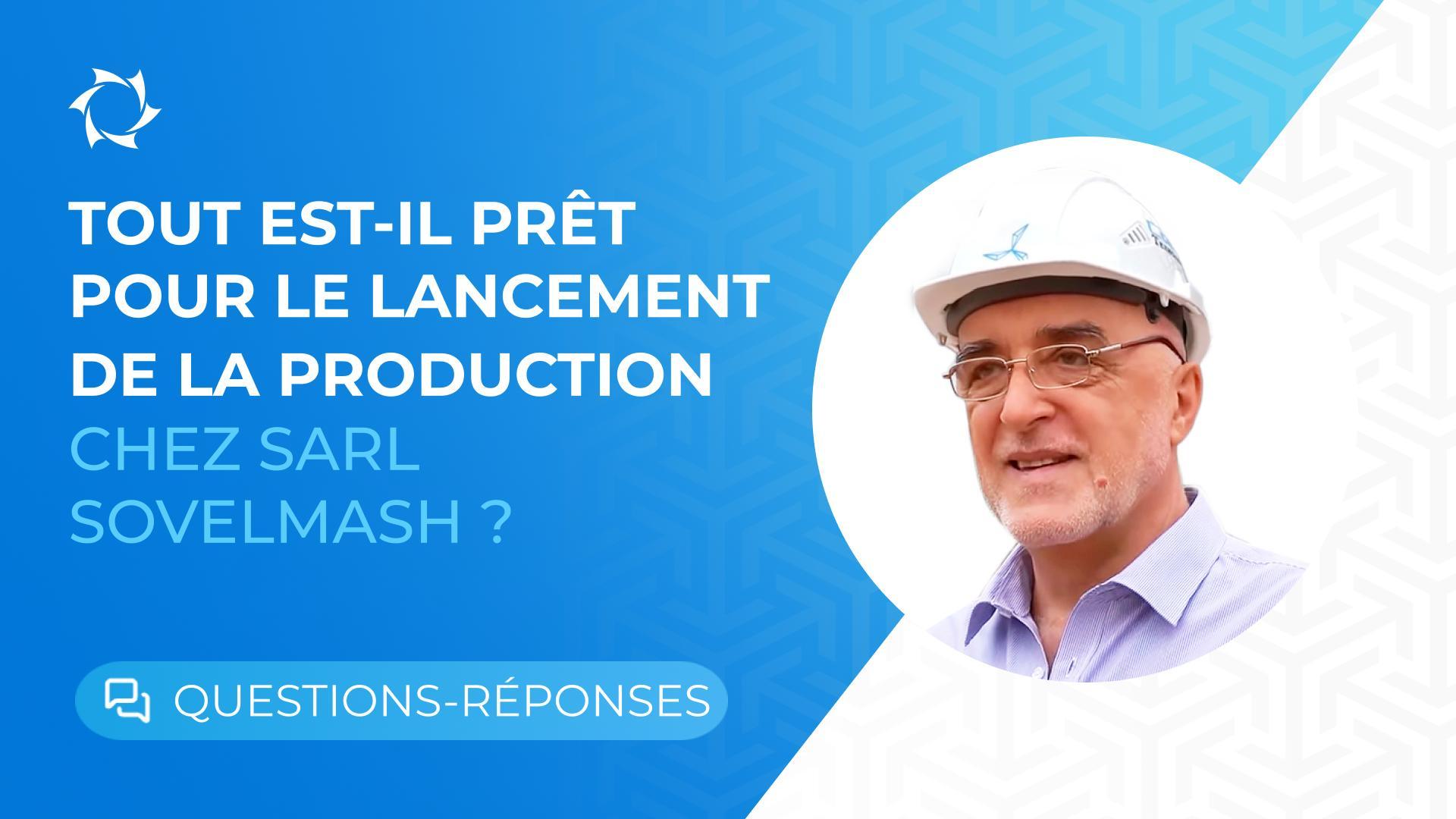 Lancement de la production au BTEI "Sovelmash" : ce qui a été accompli et les prochaines étapes