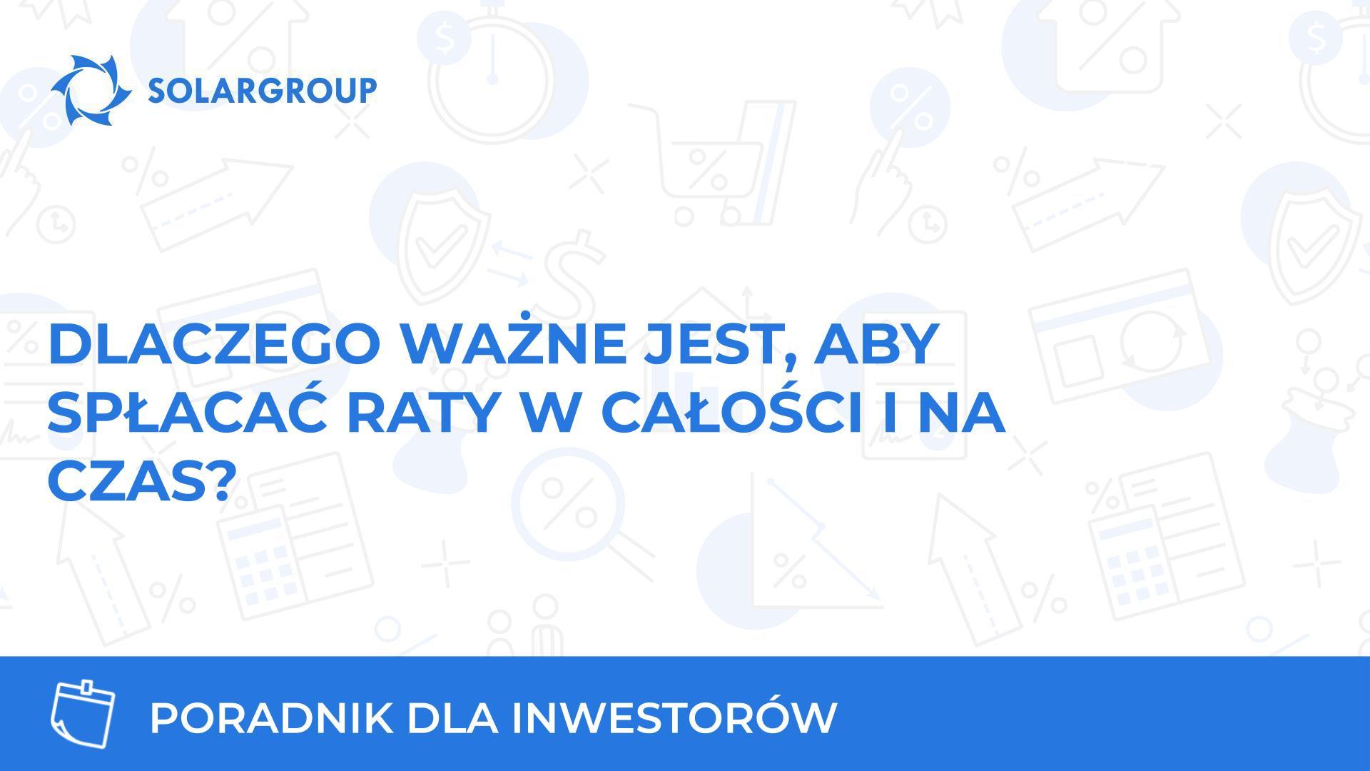 Dlaczego ważne jest, aby spłacać raty w całości i na czas? | Poradnik dla inwestorów