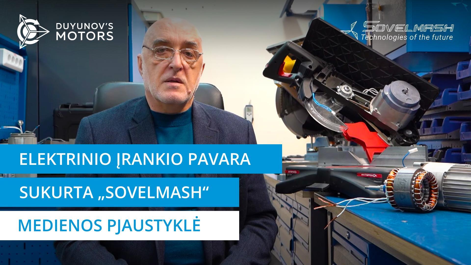 „Sovelmash“ sukurta elektrinio įrankio pavara: medienos pjaustyklė