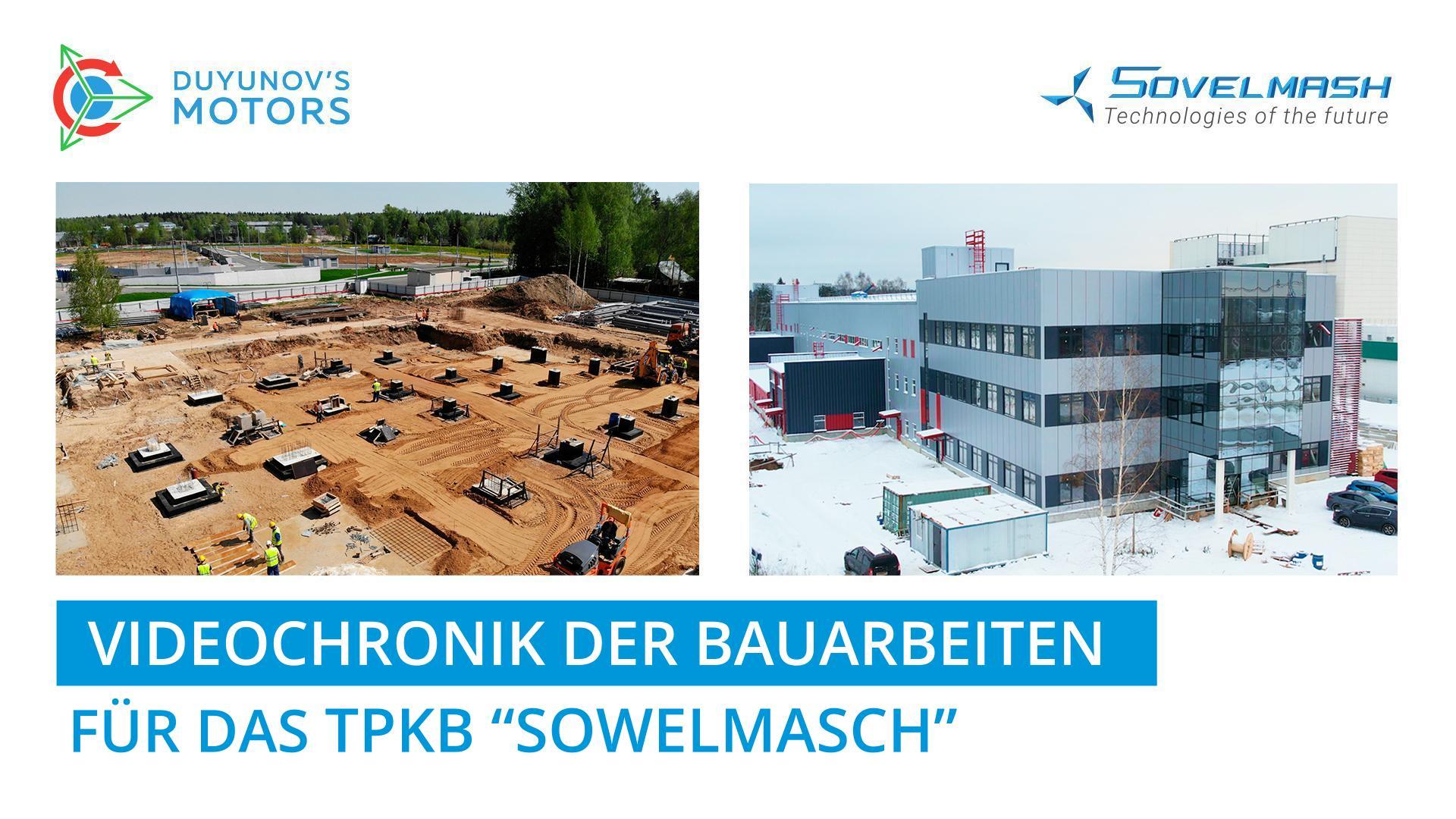 Videochronik der Bauarbeiten für das TPKB "Sowelmasch": 2 Jahre in 7 Minuten