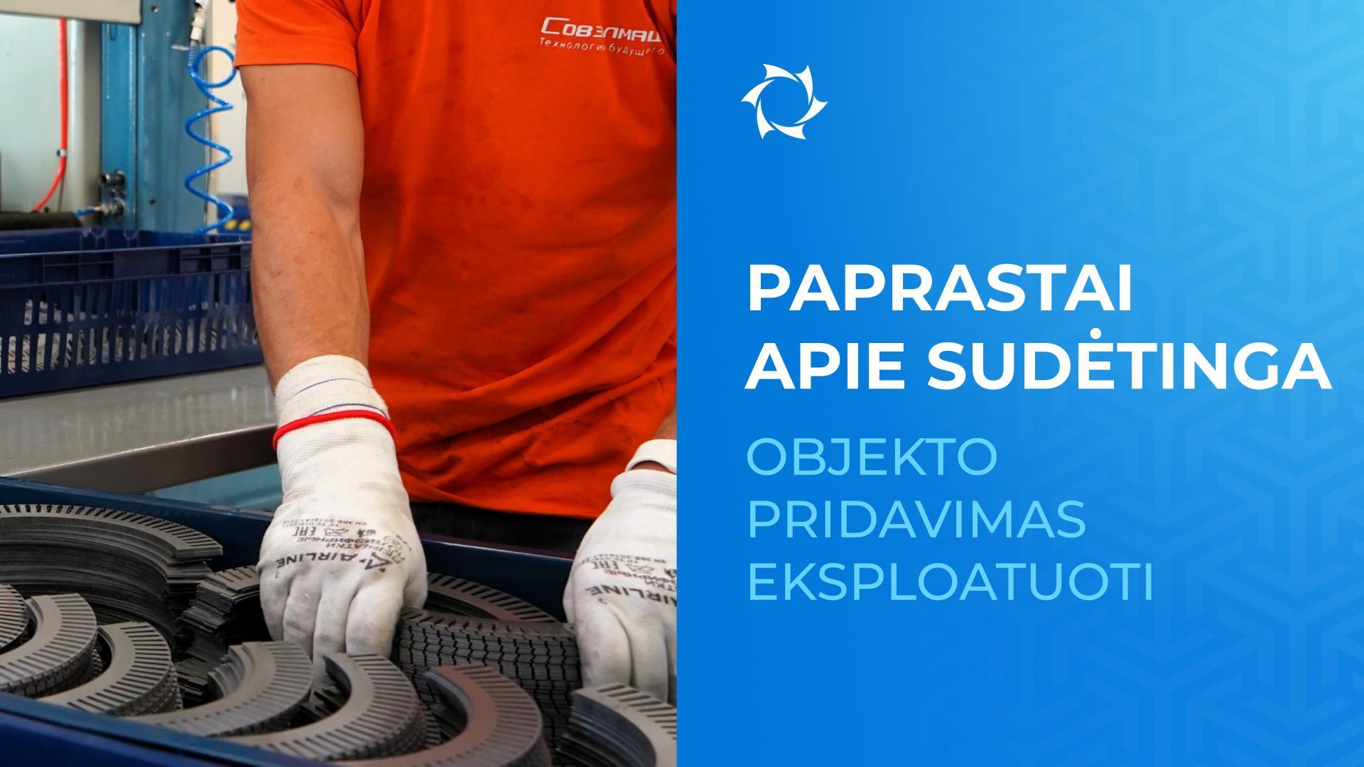 Kaip vyks PKTB „Sovelmash“ eksploatacijos pradžia