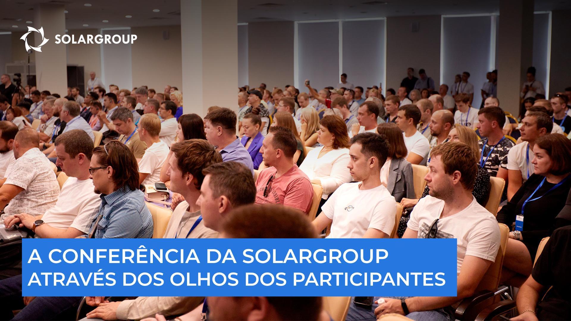 A Conferência da SOLARGROUP através dos olhos dos seus participantes