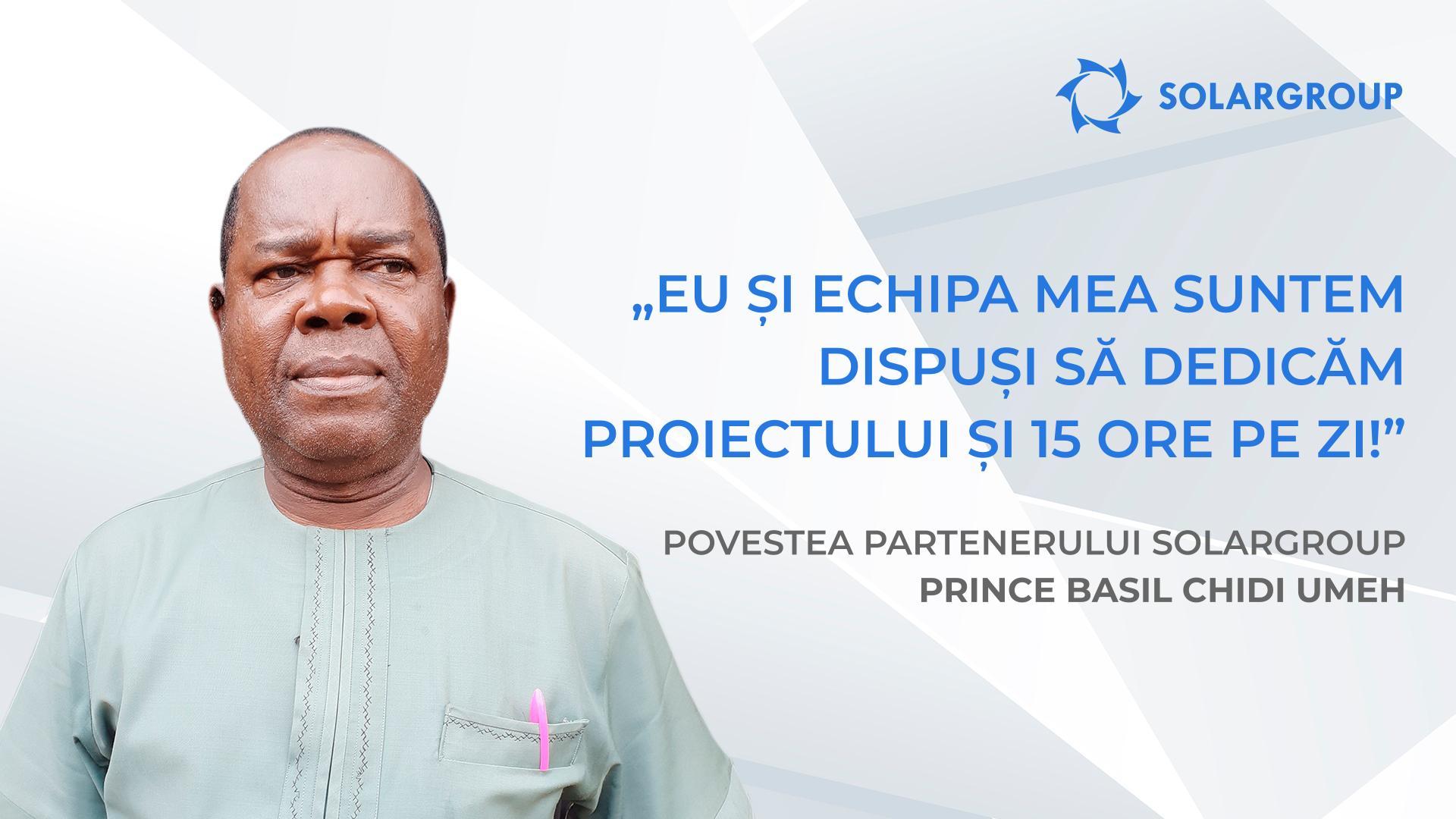 Pentru mine este o afacere clară | Povestea partenerului SOLARGROUP Prince Basil Chidi Umeh