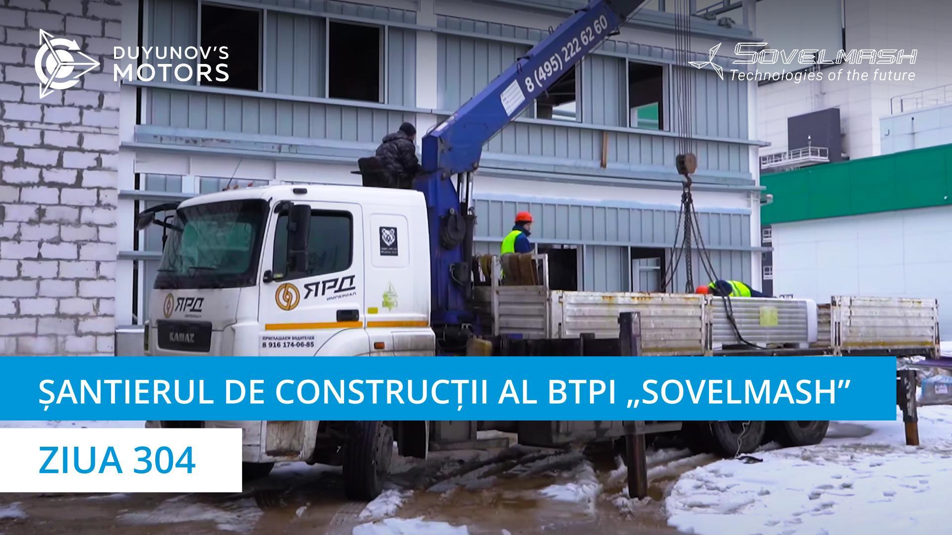 Construcția BTPI „Sovelmash” | Ziua 304