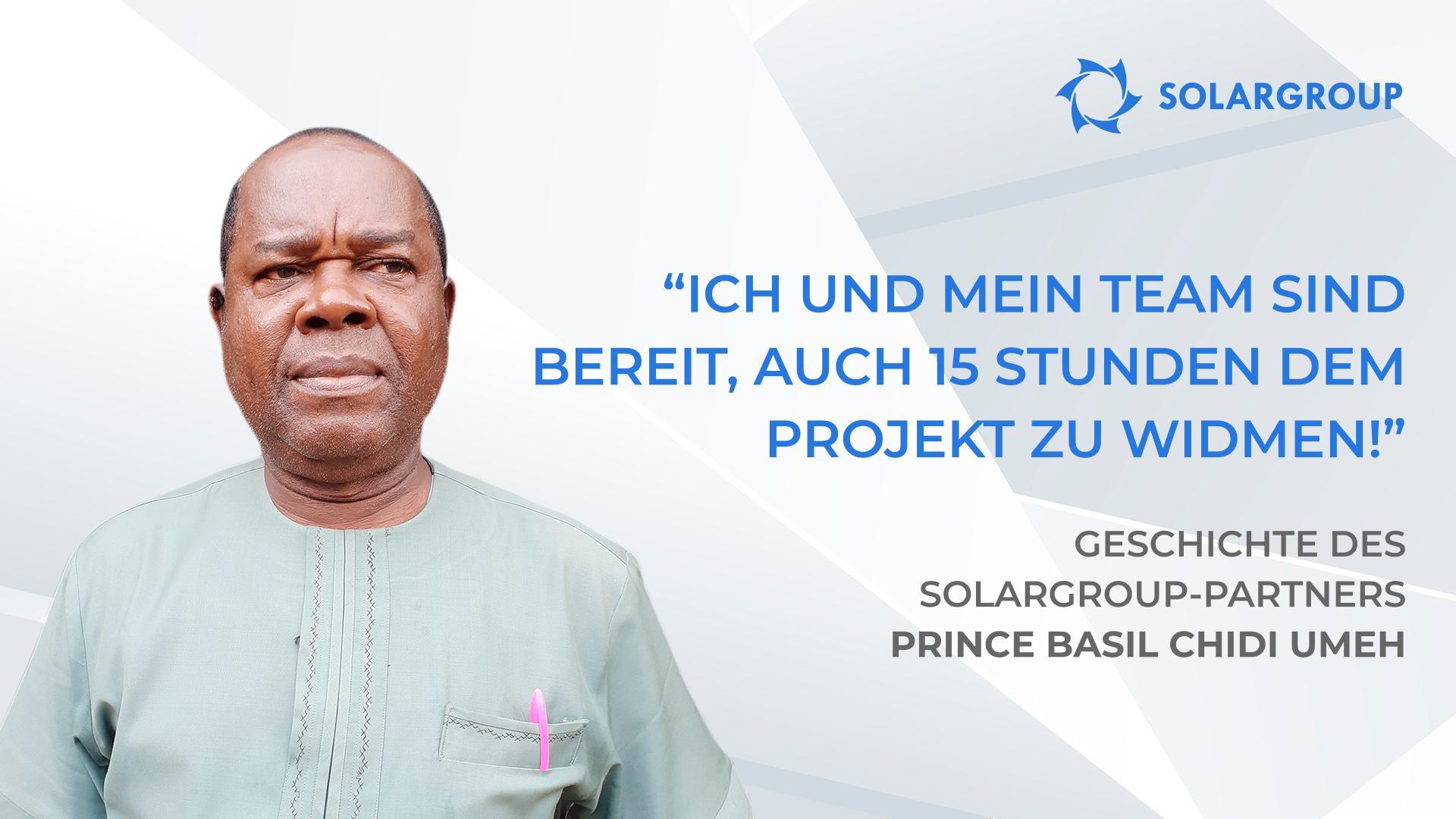 Für mich ist dieses Business gut verständlich | Die Geschichte des SOLARGROUP-Partners Prince Basil Chidi Umeh