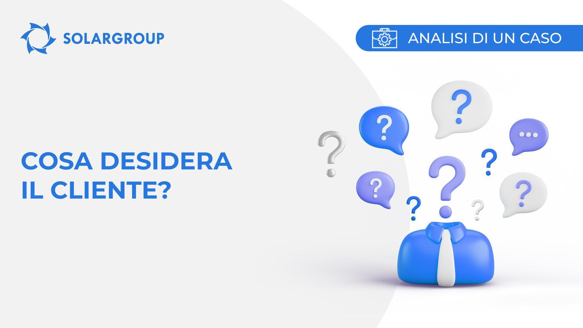 Cosa desidera il cliente? | Caso dalla vita di un partner