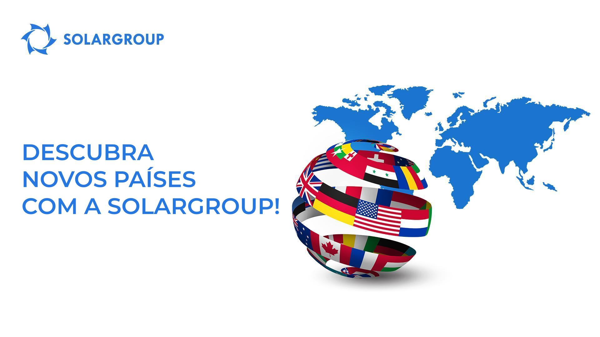 Descubra novos países com a SOLARGROUP!