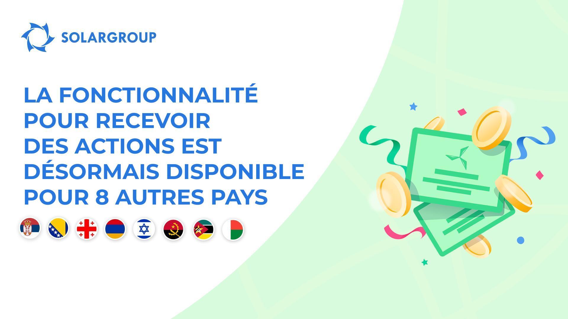 Mise en service de la fonctionnalité pour les pays suivants : Serbie, Bosnie-Herzégovine, Géorgie, Arménie, Israël, Angola, Mozambique et Madagascar
