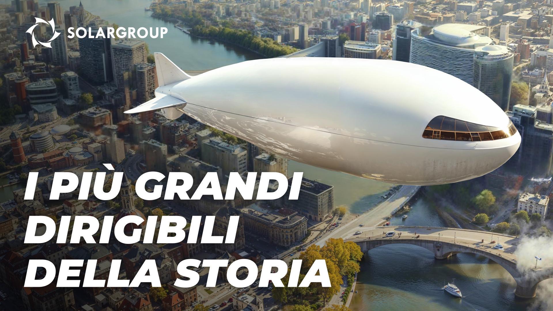 Dirigibili da record: nel passato e oggi