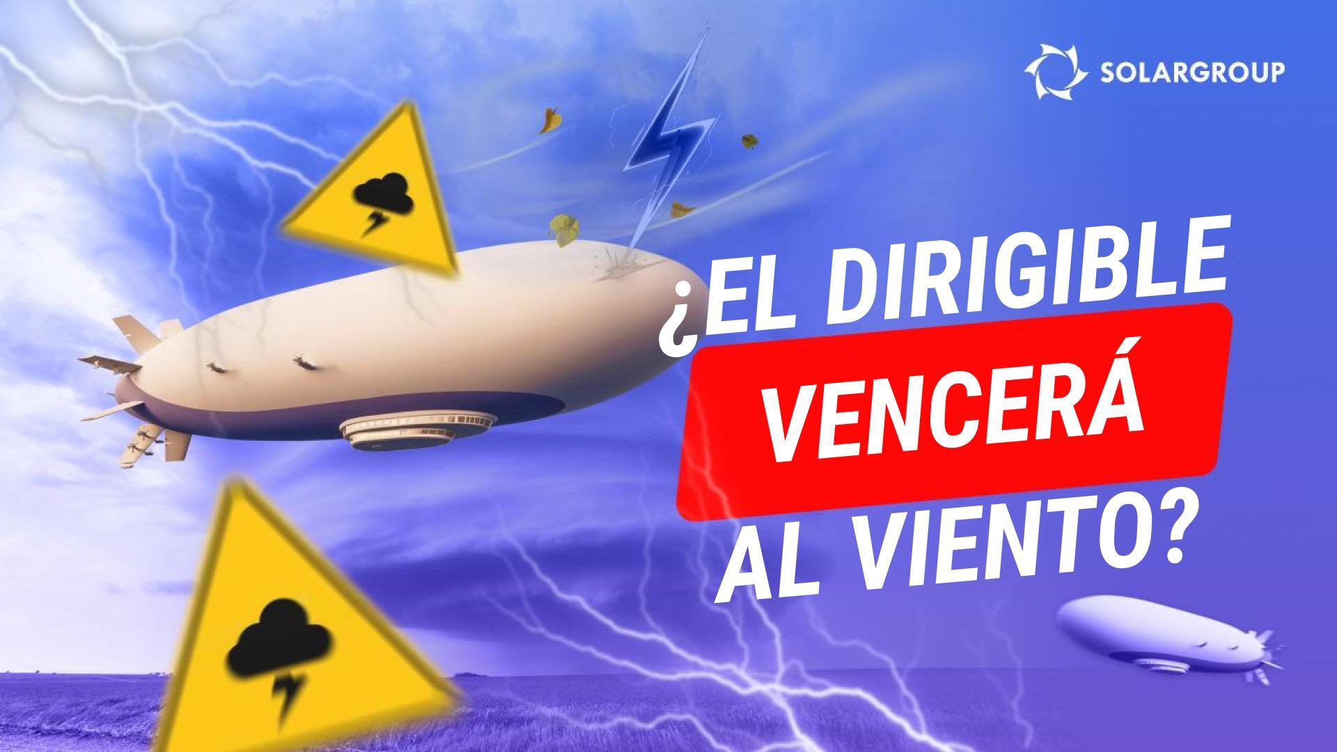 ¿Es más difícil aterrizar un dirigible que un avión o un helicóptero? ¿A qué velocidad del viento puede ser desviado?