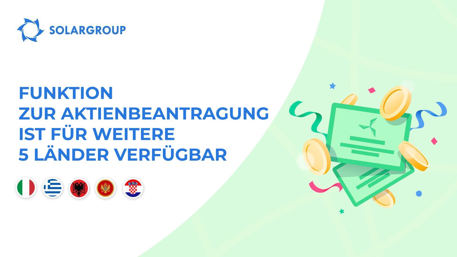 Die Funktion zur Aktienbeantragung ist nun in den folgenden Ländern verfügbar: Italien, Griechenland, Albanien, Montenegro, Kroatien