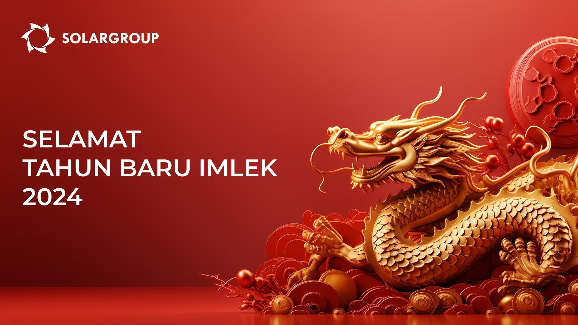 SOLARGROUP mengucapkan Selamat Tahun Baru Imlek!