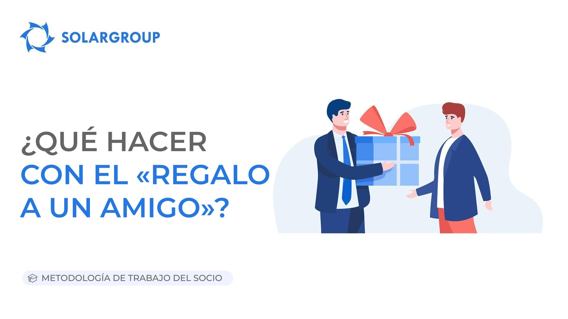 ¿Qué hacer con el "Regalo a un amigo" | Metodología de trabajo del socio 13 de abril 2023